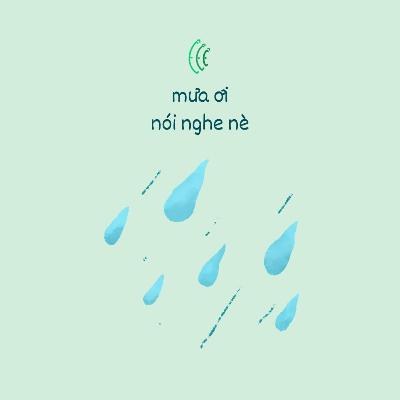 Ê nói nghe nè | Về cơn mưa