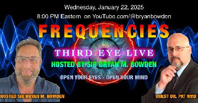 Third Eye Live S1Ep. 03 Dr Pat MND - Hosted by Bryan M. Bowden (YouTube.com/@bryanbowden), Mark Eddy
