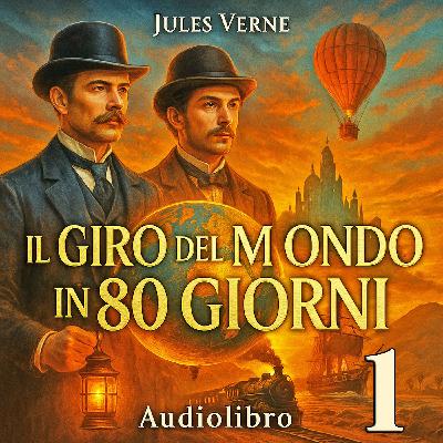 Audiolibro Il Giro del mondo in 80 giorni PARTE 1 - Jules Verne Audiolibro Il Giro del mondo in 80 giorni PARTE 1 - Jules Verne