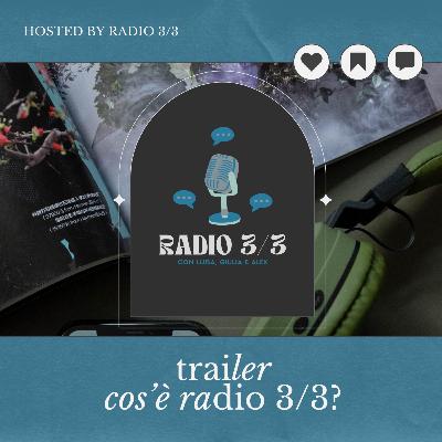 Ep. 0 | Cos'è Radio 3/3? Ep. 0 | Cos'è Radio 3/3?