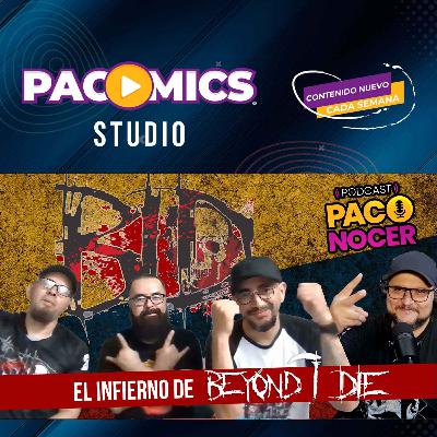 El Infierno de Beyond I Die | Podcast PACONOCER El Infierno de Beyond I Die | Podcast PACONOCER
