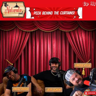 Peek behind the curtains w/Jeff Leach | The Naturals Podcast | Ep 111