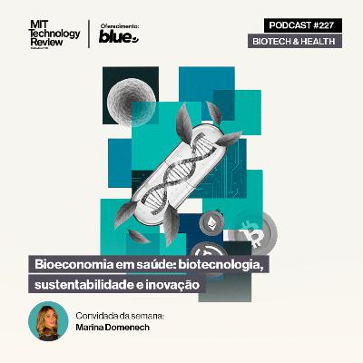 Bioeconomia em saúde: biotecnologia, sustentabilidade e inovação 💰 #227