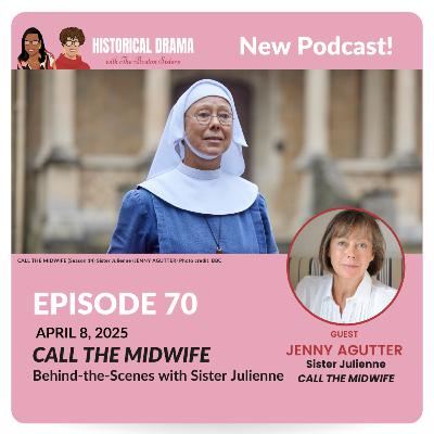 CALL THE MIDWIFE: Behind-the-Scenes with Sister Julienne (Ep. 70) CALL THE MIDWIFE: Behind-the-Scenes with Sister Julienne (Ep. 70)