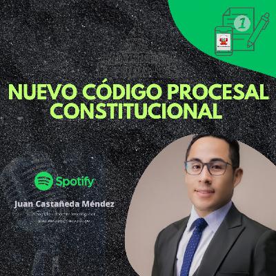 NUEVO CÓDIGO PROCESAL CONSTITUCIONAL PERUANO - JUAN CASTAÑEDA