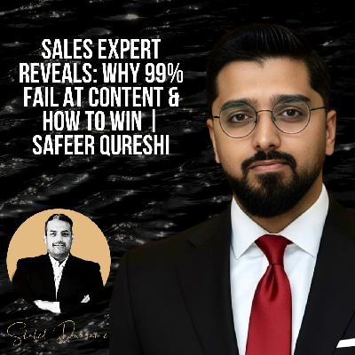 Sales Expert Reveals: Why 99% Fail at Content & How to Win | Safeer Qureshi | Shahid Durrani