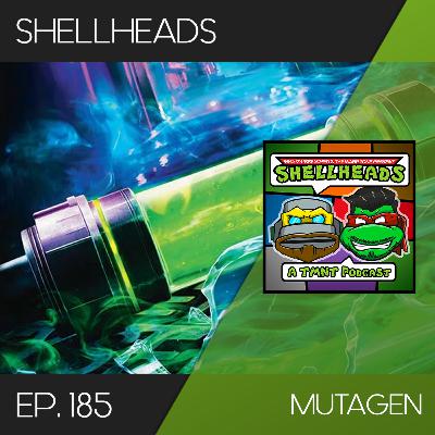 Shellheads #185 - Mutagen