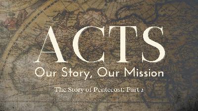 The Story of Pentecost - Part 2 (Acts 2:22-41)