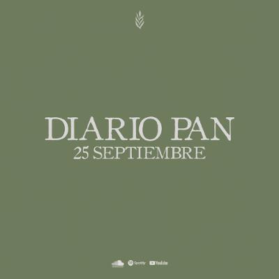 Devocional Diario Pan 25 de Septiembre #DiarioPan