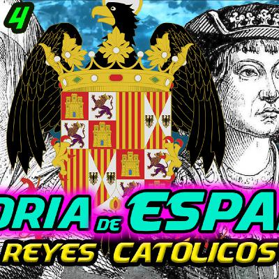 T.4 - Los Reyes Católicos [HISTORIA de ESPAÑA]