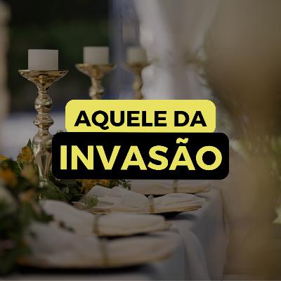 AQUELE DA INVASÃO