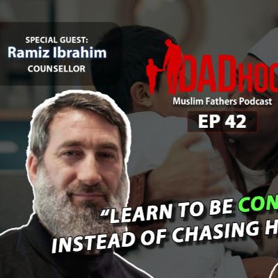 42 | Ramiz Ibrahim | Teaching Our Children To Be Content | Approaching Death (and more) 42 | Ramiz Ibrahim | Teaching Our Children To Be Content | Approaching Death (and more)