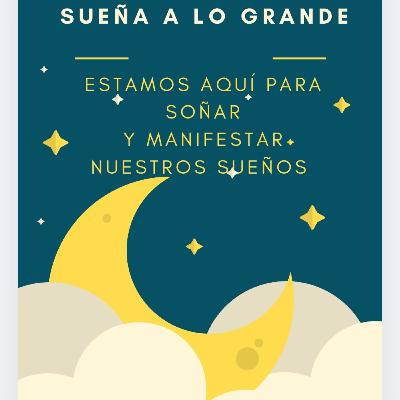 Soñar es el camino para manifestar