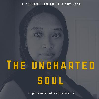 The Start – The Uncharted Soul Podcast – Ep 001
