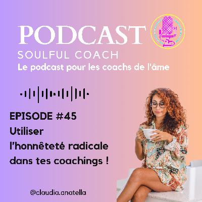 Utiliser l’honnêteté radicale dans tes coachings !