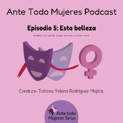 Episodio 5: Esta belleza.
