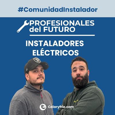 Instaladores Eléctricos | Serie Profesionales del Futuro #ComunidadInstalador®