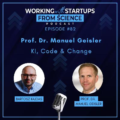 #82 | KI, Code & Change: Wie Prof. Manuel Geisler die Zukunft der Digitalisierung sieht #82 | KI, Code & Change: Wie Prof. Manuel Geisler die Zukunft der Digitalisierung sieht