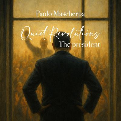 004_QuietRevolutions_THE_PRESIDENT