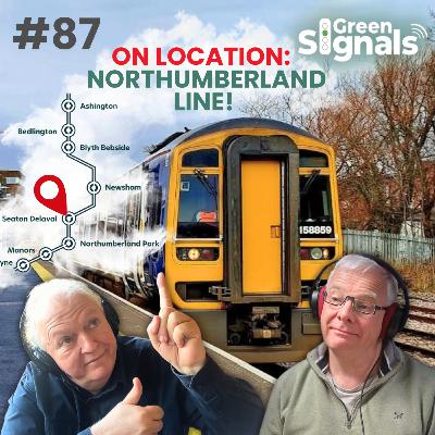 87. On location: What’s next for the Northumberland Line?!