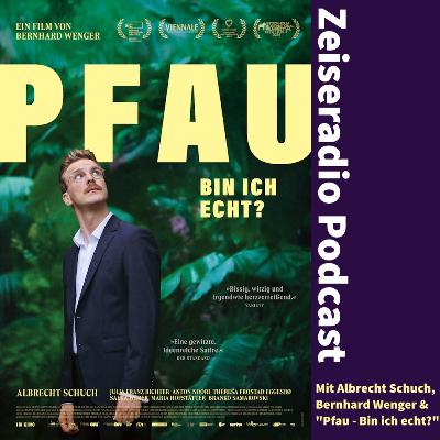 Albrecht Schuch, Bernhard Wenger & "Pfau - Bin ich echt?"