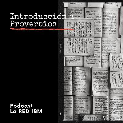 Introducción | Proverbios | Episodio 6 | La RED IBM