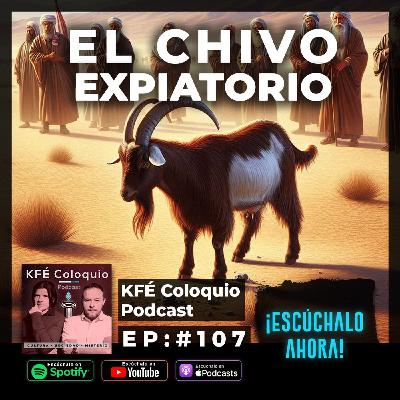 El Ritual del CHIVO EXPIATORIO en la humanidad 🐐🔥 | Episodio 107 El Ritual del CHIVO EXPIATORIO en la humanidad 🐐🔥 | Episodio 107