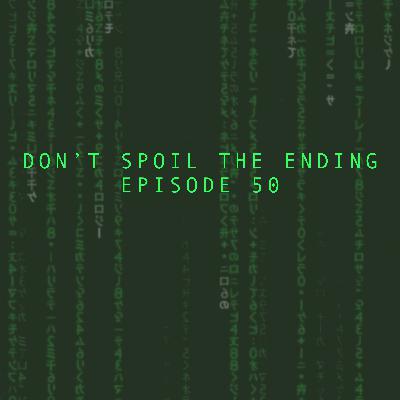 Episode 50 - The Matrix Episode 50 - The Matrix
