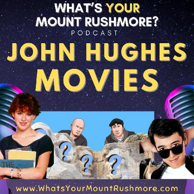 Mount Rushmore of John Hughes Movies Mount Rushmore of John Hughes Movies