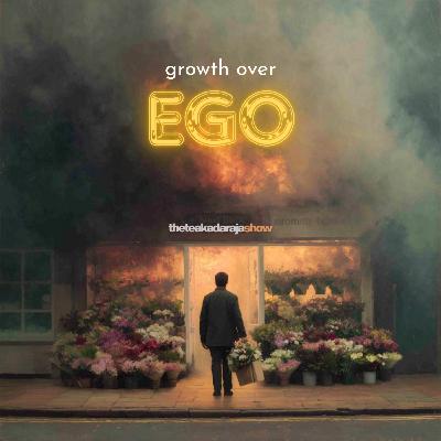 growth over ego. growth over ego.