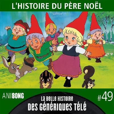 La Belle Histoire des Génériques Télé #49 | L’Histoire du Père Noël [V2]