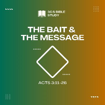 Acts 3:11-26 - The Bait and the Message Acts 3:11-26 - The Bait and the Message