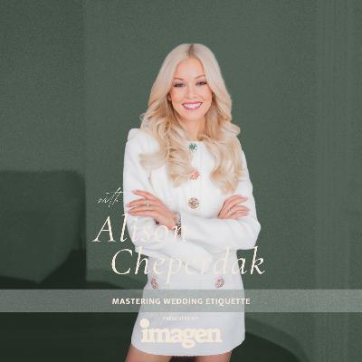 454. Mastering Wedding Etiquette with Alison Cheperdak of Elevate Etiquette 454. Mastering Wedding Etiquette with Alison Cheperdak of Elevate Etiquette