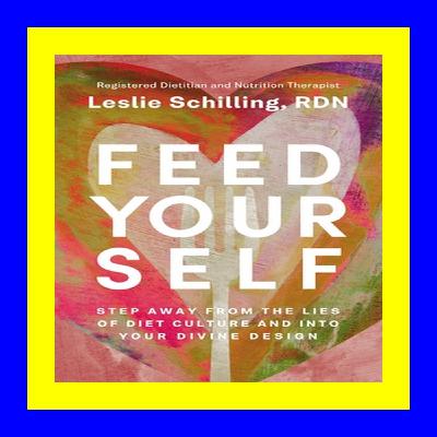 DOWNLOAD EBOOK PDF KINDLE Feed Yourself Step Away from the Lies of Die DOWNLOAD EBOOK PDF KINDLE Feed Yourself Step Away from the Lies of Die