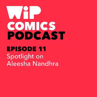 Episode 11: Spotlight on Aleesha Nandhra