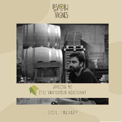 Soil Thérapy - Être vinificateur négociant
