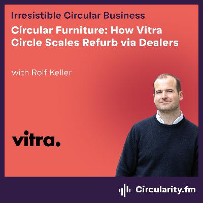 Circular Furniture: How Vitra Circle Scales Refurb via Dealers