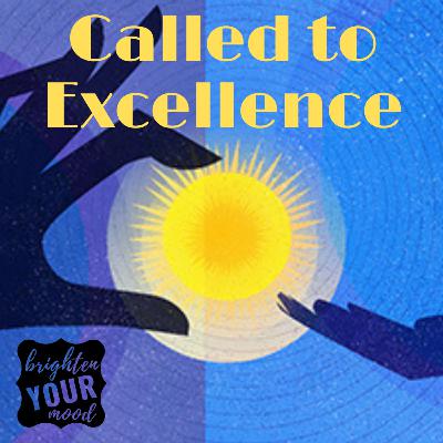 Called to Excellence Called to Excellence