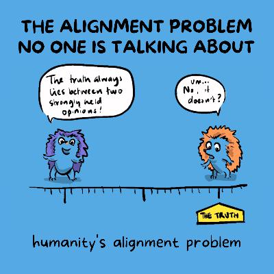 The Alignment Problem No One is Talking About—Humanity's Alignment Problem
