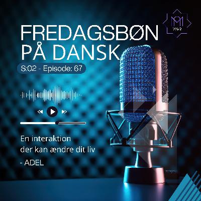 Khutba - En interaktion der kan ændre dit liv - Adel