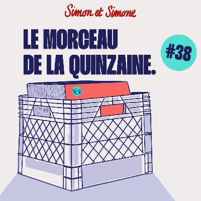 Le Morceau de la Quinzaine #38