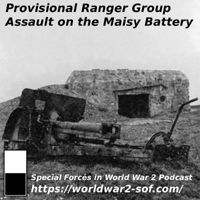 Provisional Ranger Group, The Assault on the Maisy Battery.