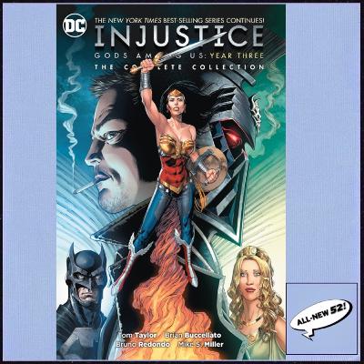 150: Injustice: Gods Among Us - Year Three
