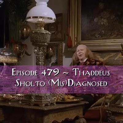 Thaddeus Sholto (Mis)Diagnosed