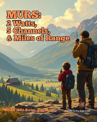 MURS: 2 Watts, 5 Channels, & Miles of Range