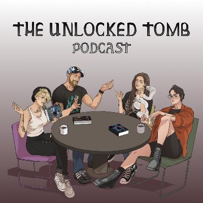 The Unlocked Tomb Ep. 40: Erudition (Season 2)