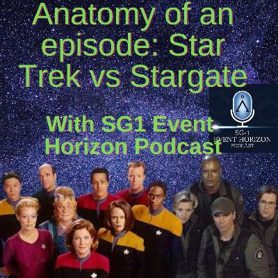 Anatomy of an Episode: Star Trek vs. Stargate (w/ guests SG1 Event Horizon!) Anatomy of an Episode: Star Trek vs. Stargate (w/ guests SG1 Event Horizon!)