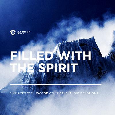 7th April 2025-Filled With The Spirit-5 Minutes With Pastor Oti (Love Economy Church)