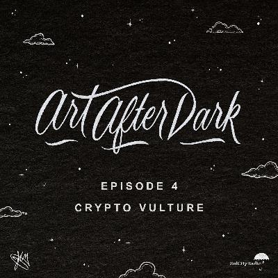 Ep. 4 - Crypto Vulture
