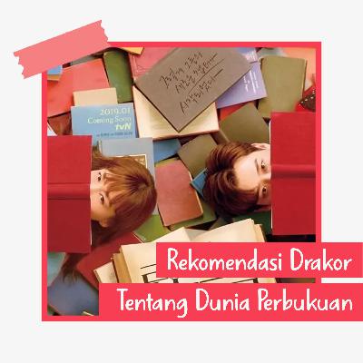 Rekomendasi Drakor tentang Dunia Perbukuan Rekomendasi Drakor tentang Dunia Perbukuan